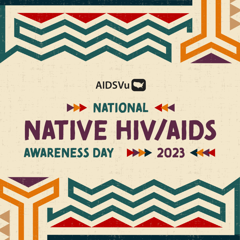 National Native HIV/AIDS Awareness Day 2023 - AIDSVu